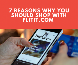 7 Reasons Why You Should Shop With flitit.com