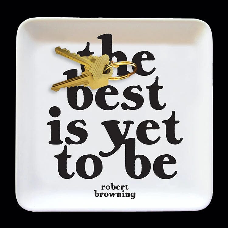 quotable Quotable dish- best is yet to be